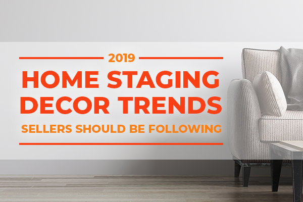 2019 Home Staging Decor Trends Sellers Should Be Following - Long Beach Sales - Miller & Associates 