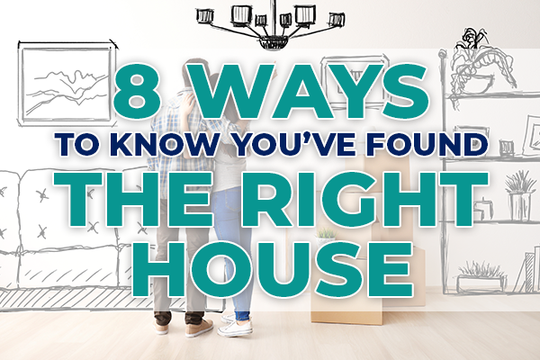 8 ways to know you've found the right house