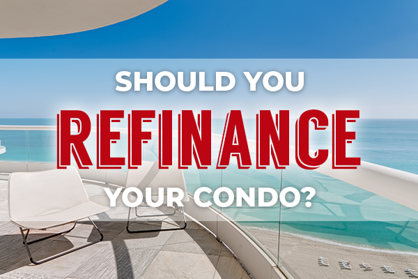 Should You Refinance Your Panama City Beach Condo?